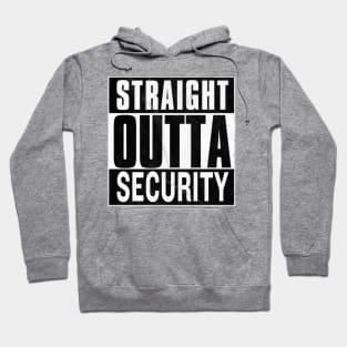 Straight Outta Security Hoodie